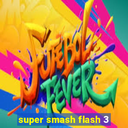 super smash flash 3